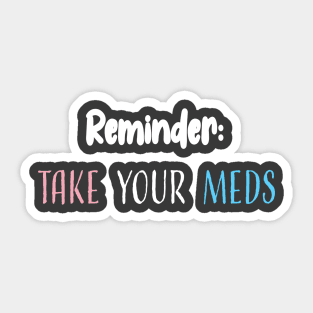 Reminder: Take Your Meds Sticker